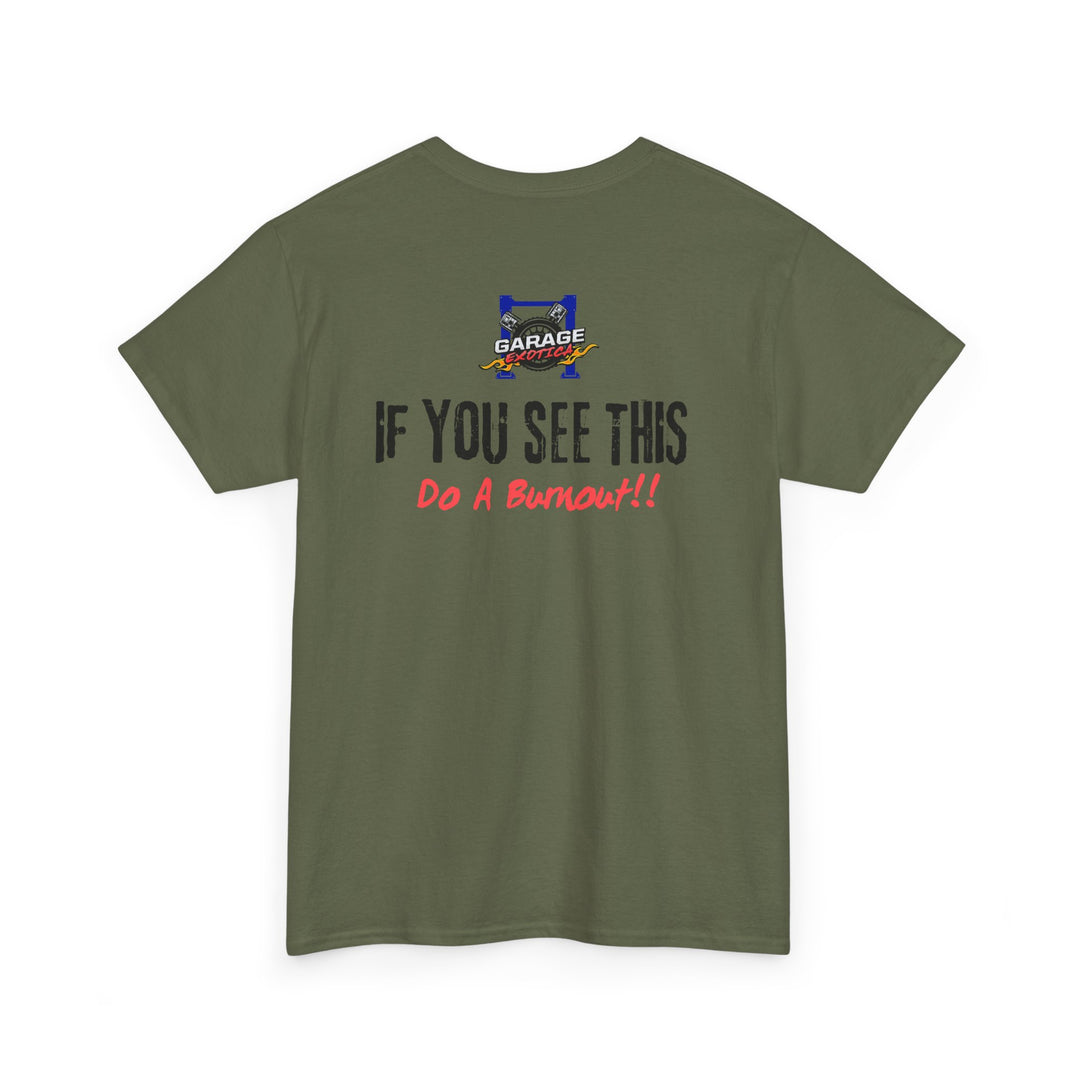 "If You See This, Do a Burnout" – Garage Exotica Car Culture Tee