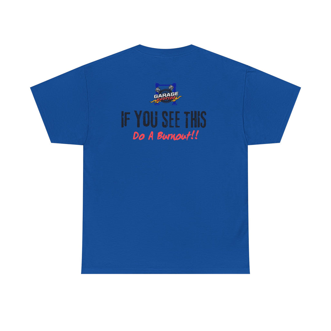 "If You See This, Do a Burnout" – Garage Exotica Car Culture Tee