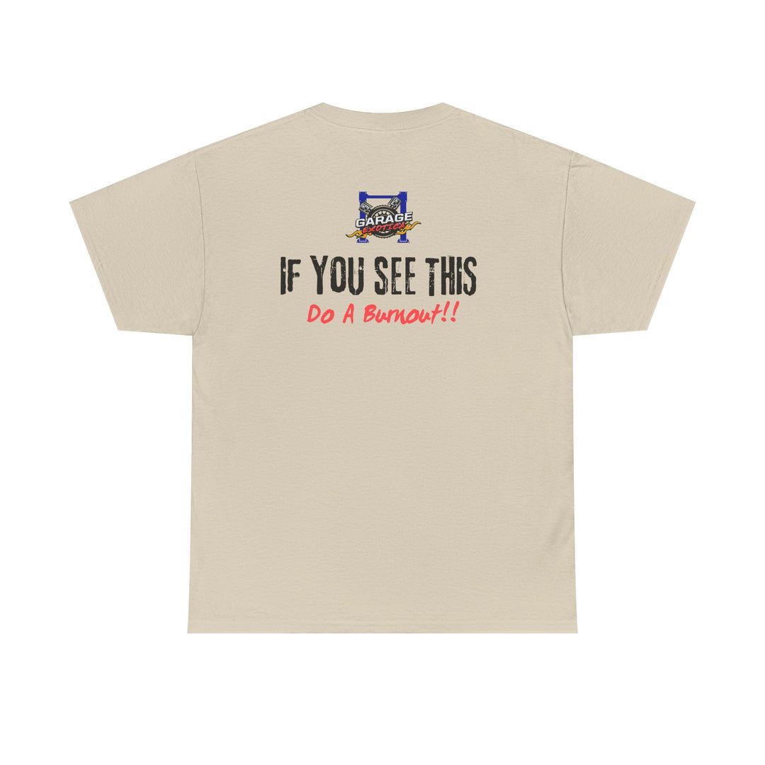 "If You See This, Do a Burnout" – Garage Exotica Car Culture Tee