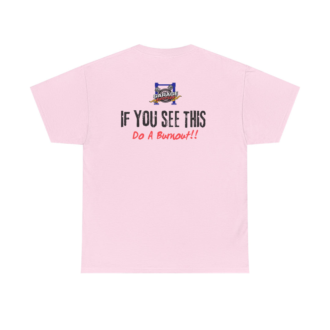 "If You See This, Do a Burnout" – Garage Exotica Car Culture Tee