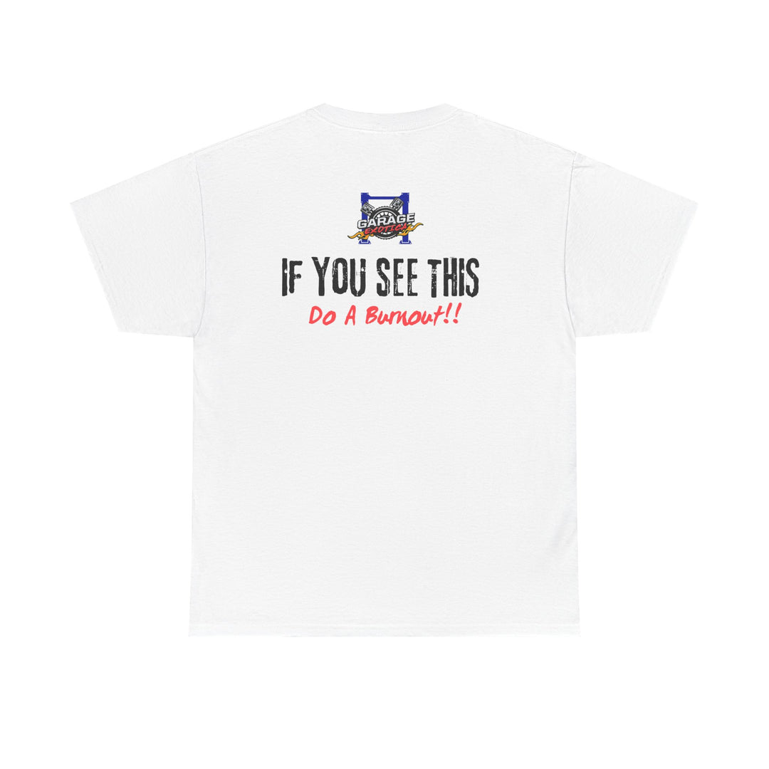 "If You See This, Do a Burnout" – Garage Exotica Car Culture Tee