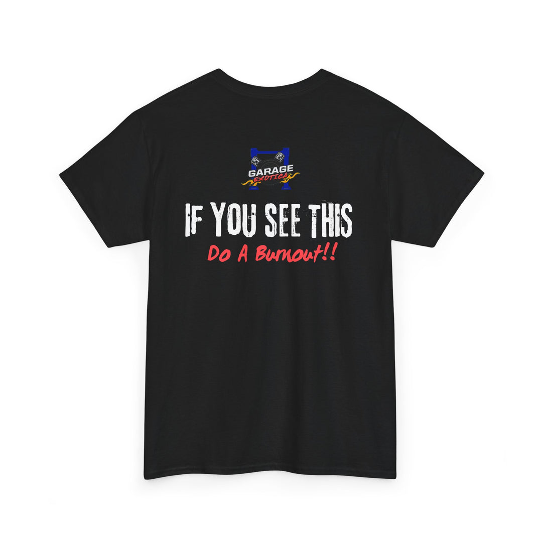 "If You See This, Do a Burnout" – Garage Exotica Car Culture Tee