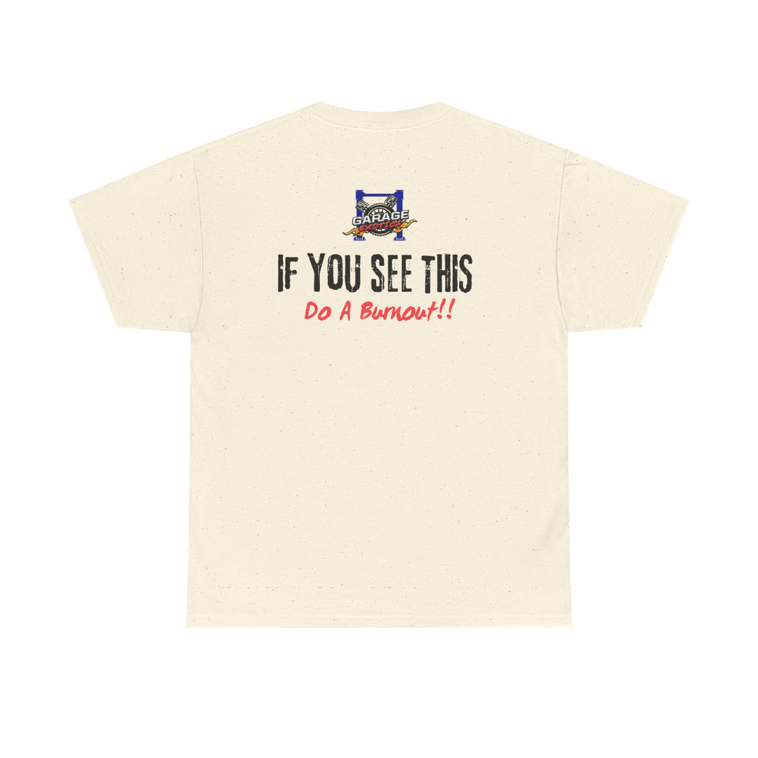 "If You See This, Do a Burnout" – Garage Exotica Car Culture Tee