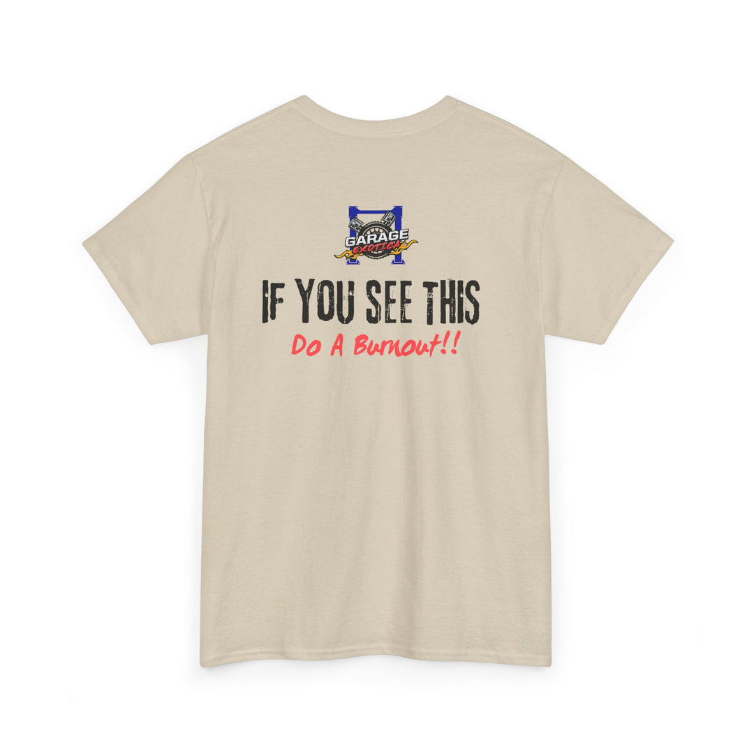 "If You See This, Do a Burnout" – Garage Exotica Car Culture Tee