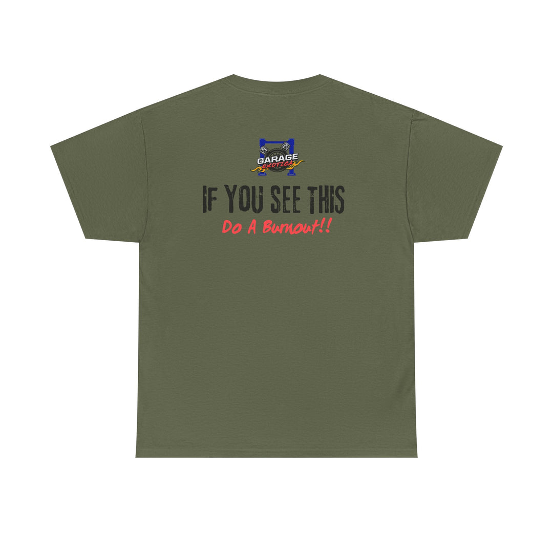 "If You See This, Do a Burnout" – Garage Exotica Car Culture Tee