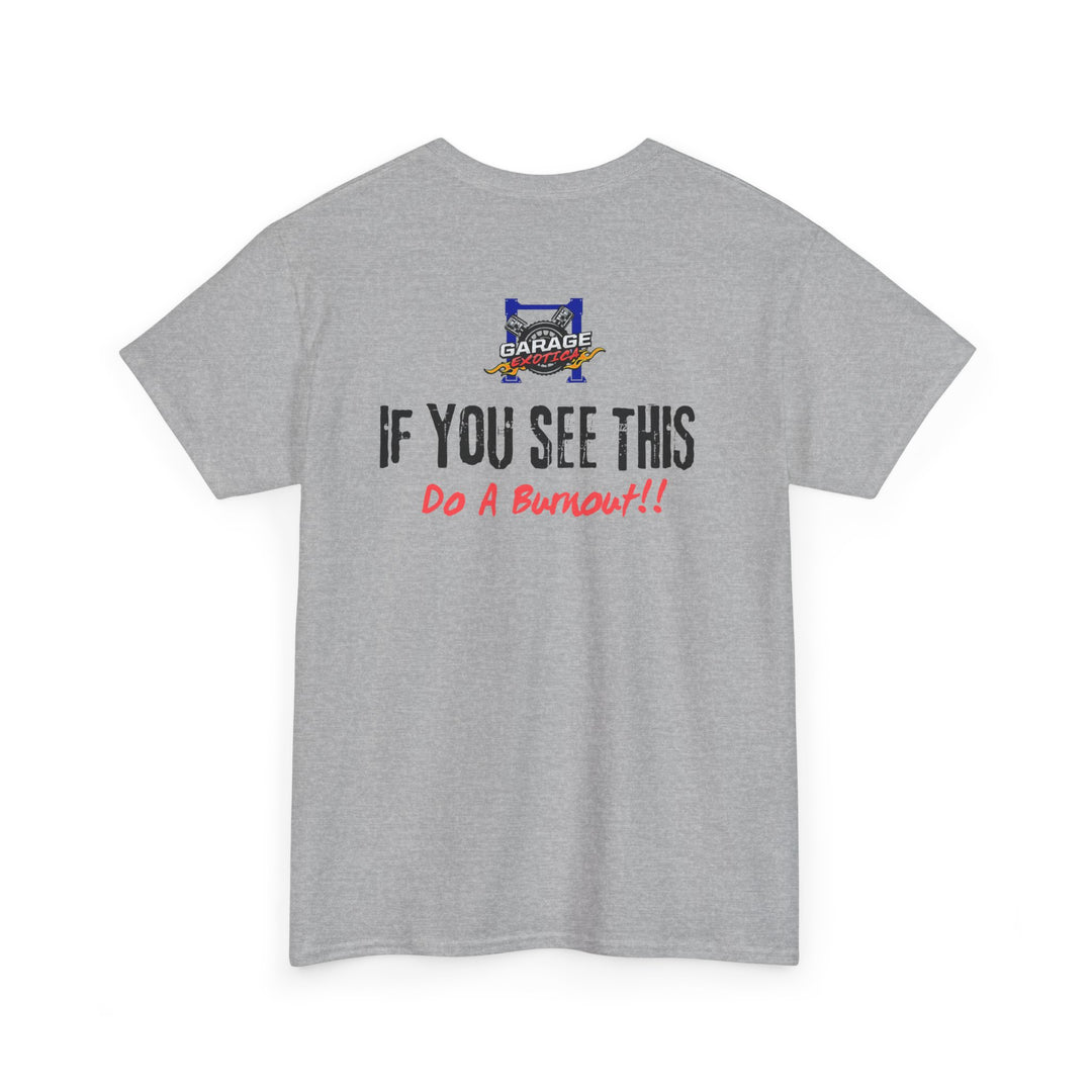 "If You See This, Do a Burnout" – Garage Exotica Car Culture Tee