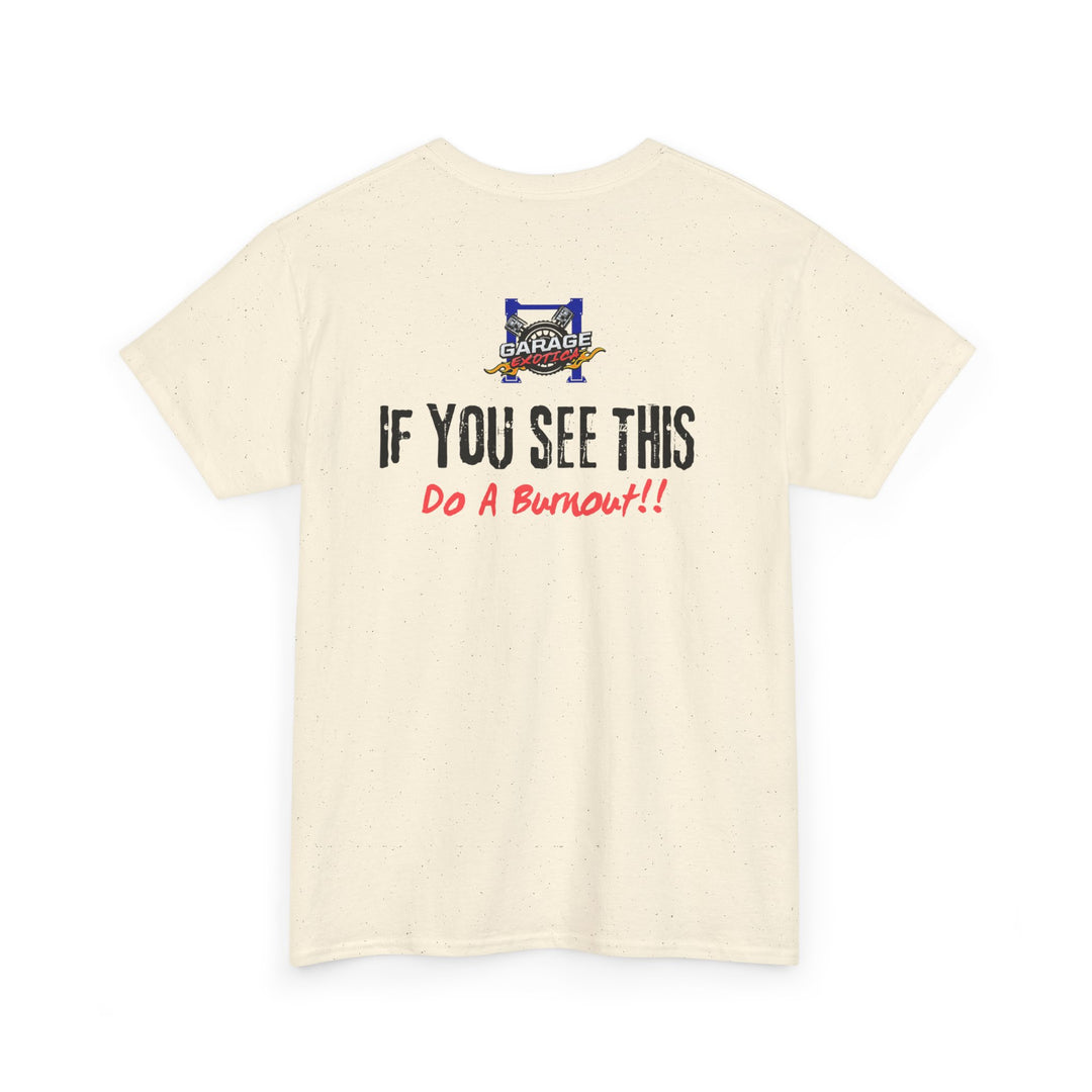 "If You See This, Do a Burnout" – Garage Exotica Car Culture Tee
